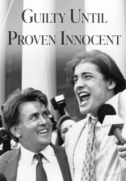 Guilty Until Proven Innocent