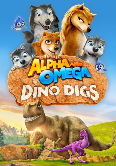 Alpha and Omega: Dino Digs