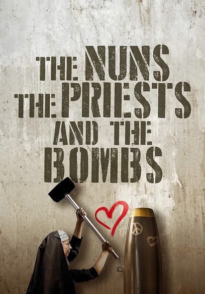 The Nuns, the Priests, and the Bombs