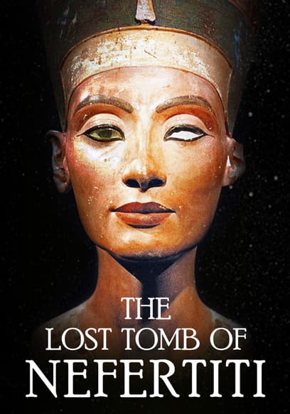 The Lost Tomb of Nefertiti