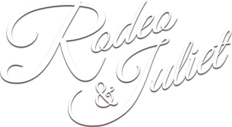 Rodeo & Juliet