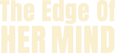 The Edge of Her Mind