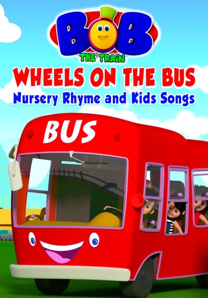 Bob the Train: Wheels on the Bus - Nursery Rhyme and Kids Songs