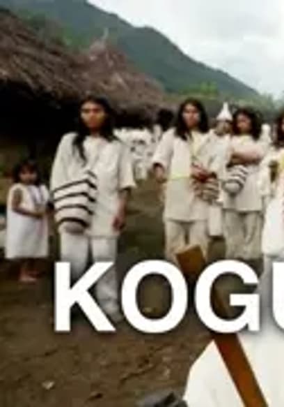 S01:E06 -  THE PEOPLE WHO WILL SAVE THE WORLD: The Kogui Tribe poster
