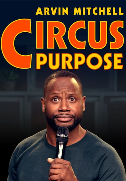 Arvin Mitchell: Circus Purpose