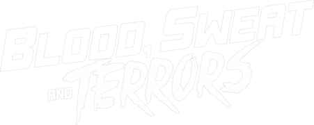 Blood, Sweat and Terrors