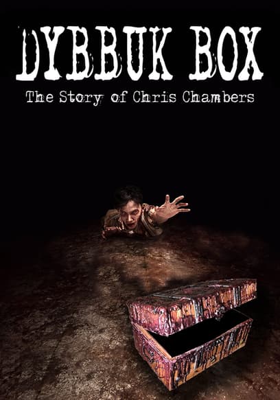 Dybbuk Box: The Story of Chris Chambers