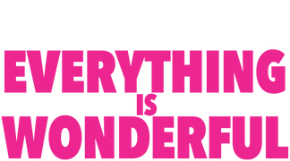 Everything Is Wonderful