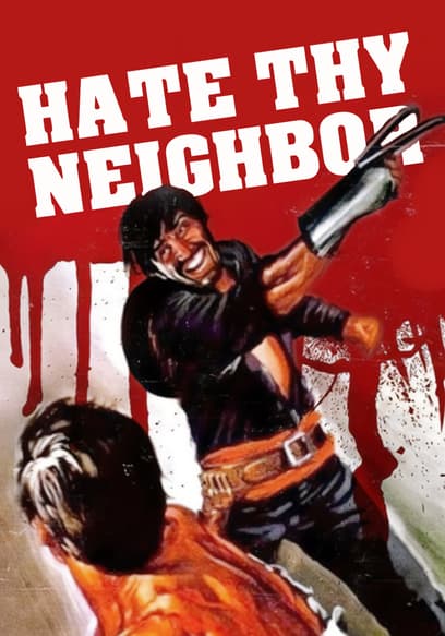 Hate Thy Neighbor