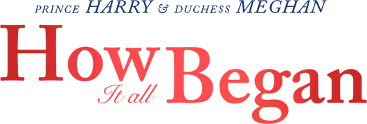 Prince Harry & Duchess Meghan: How It All Began