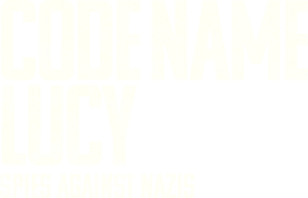 Code Name Lucy: Spies Against Nazis