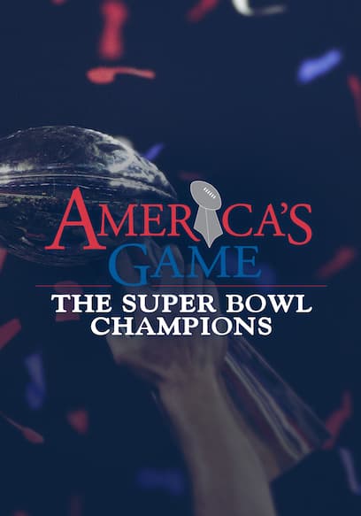 America's Game: The Super Bowl Champions