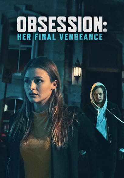 Obsession: Her Final Vengeance
