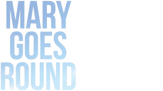Mary Goes Round