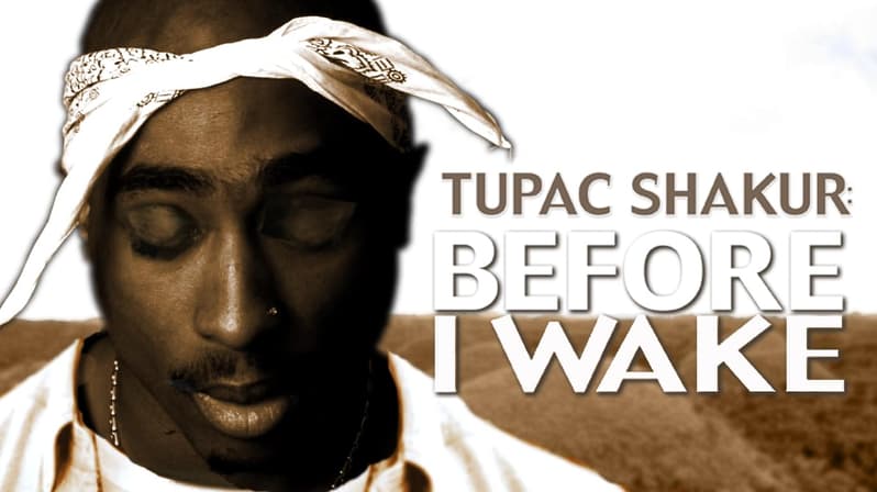 Watch Tupac Shakur: Before I Wake (2001) - Free Movies | Tubi