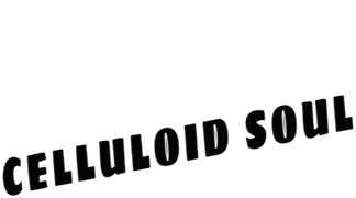 Celluloid Soul