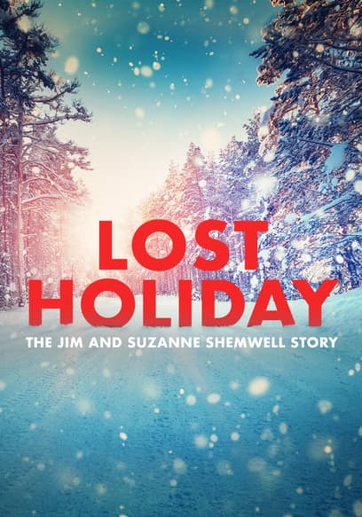 Lost Holiday: The Jim and Suzanne Shemwell Story