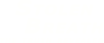 Stolen Breath: The Truth Revealed