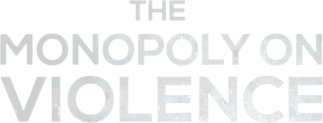 The Monopoly on Violence