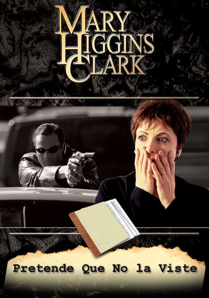 Mary Higgins Clark: Pretende Que No La Viste (Doblado)