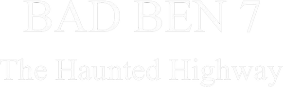Bad Ben: The Haunted Highway