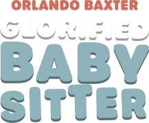 Orlando Baxter: Glorified Baby Sitter