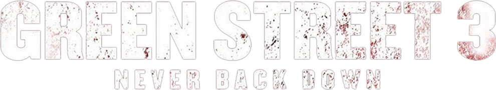 Green Street 3: Never Back Down