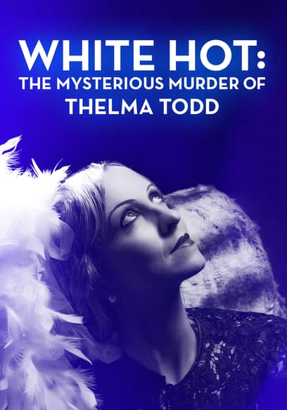 White Hot: The Mysterious Murder of Thelma Todd poster
