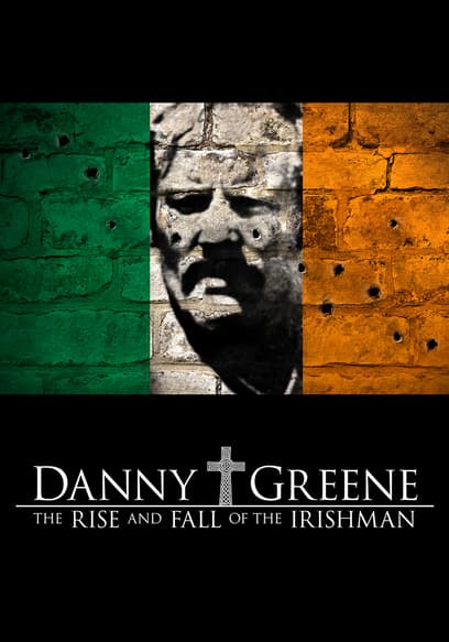 Danny Greene: The Rise and Fall of the Irishman