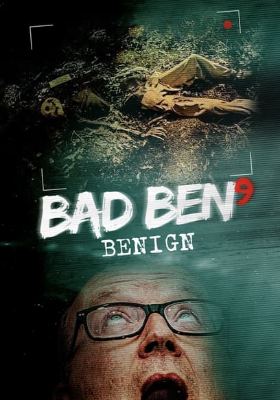 Bad Ben: Benign