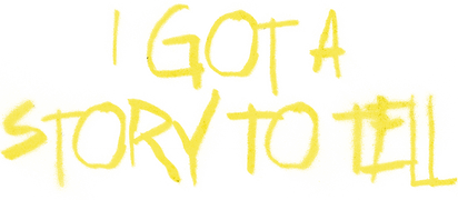 I Got a Story to Tell