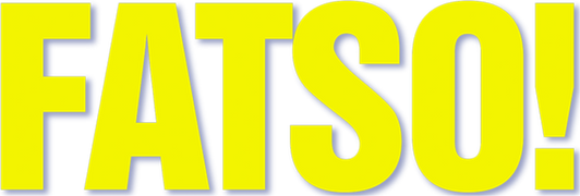 Fatso!