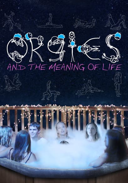 Orgies and the Meaning of Life poster