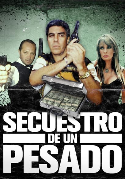 Secuestro De Un Pesado
