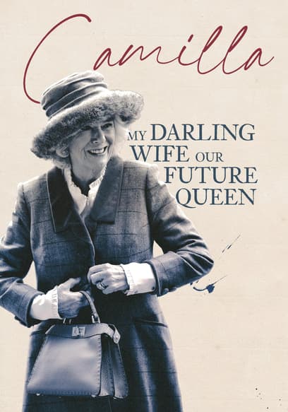Camilla: My Darling Wife, Our Future Queen