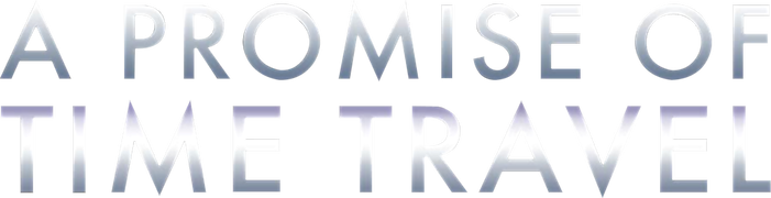 A Promise of Time Travel