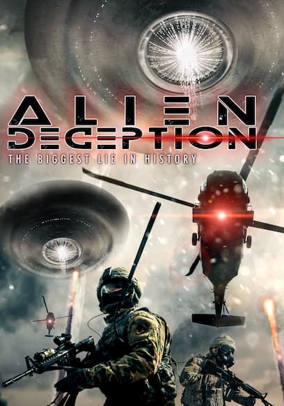 Alien Deception: The Biggest Lie in History