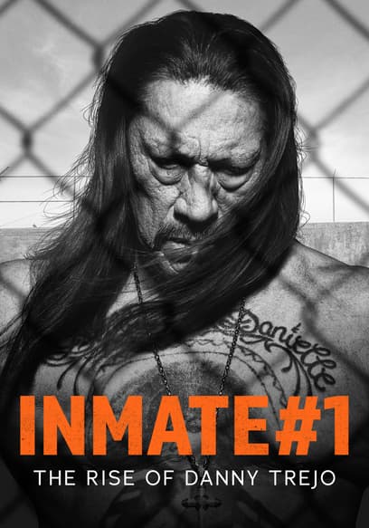 Inmate #1: The Rise of Danny Trejo