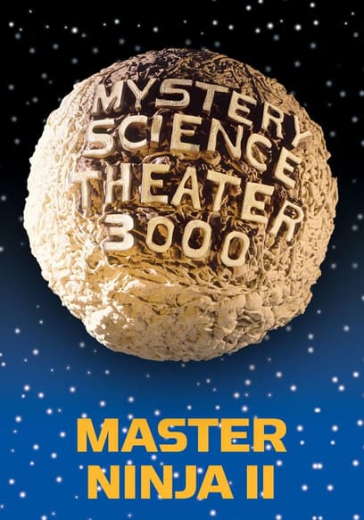 Mystery Science Theater 3000: Master Ninja II