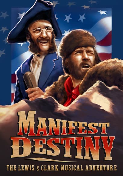 Manifest Destiny: The Lewis & Clark Musical Adventure