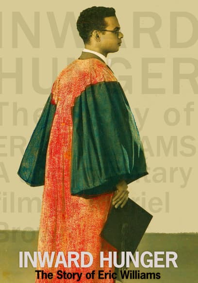 Inward Hunger: The Story of Eric Williams