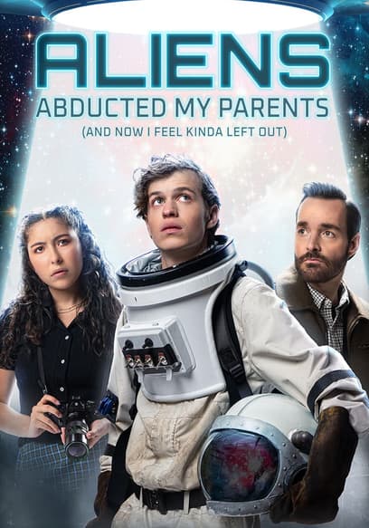 Aliens Abducted My Parents
