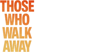 Those Who Walk Away