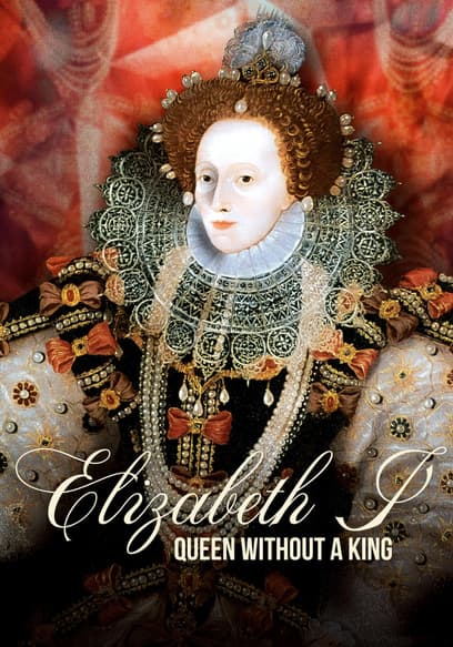 Elizabeth I: The Queen Without a King