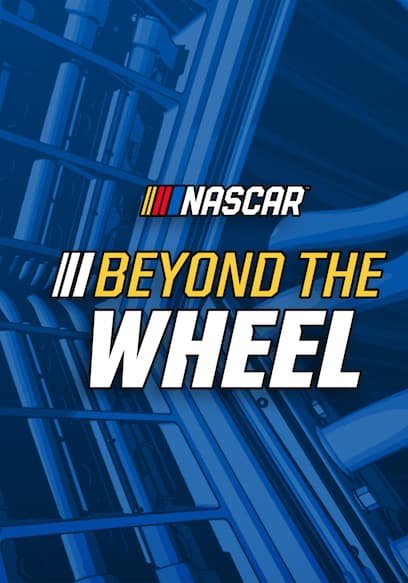 S01:E01 - NASCAR Presents: Beyond the Wheel