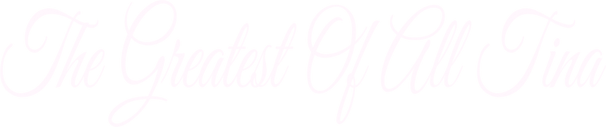 The Greatest of All Tina