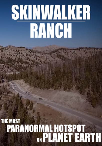 Skinwalker Ranch: The Most Paranormal Hotspot on Planet Earth