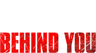 Behind You