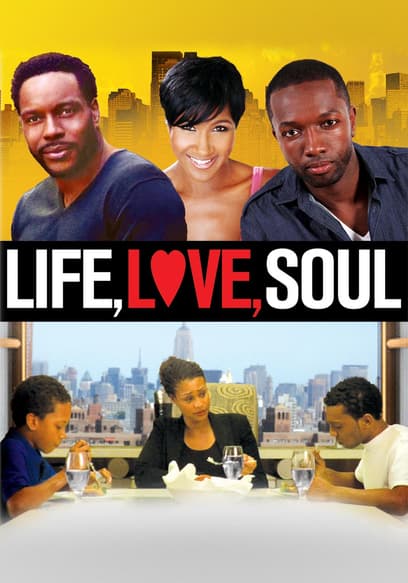 Life, Love, Soul