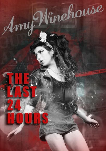 The Last 24 Hours: Amy Winehouse